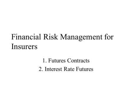 Financial Risk Management for Insurers