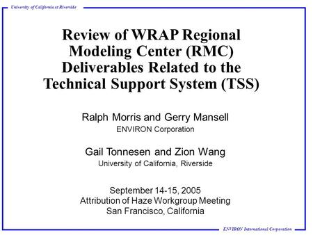 ENVIRON International Corporation University of California at Riverside Review of WRAP Regional Modeling Center (RMC) Deliverables Related to the Technical.