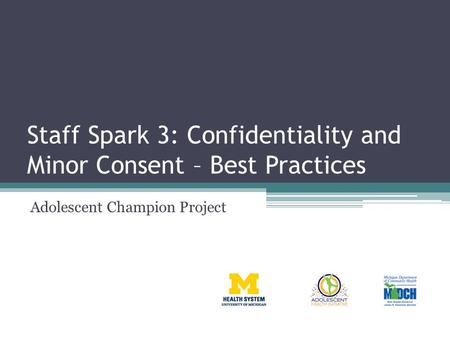 Staff Spark 3: Confidentiality and Minor Consent – Best Practices