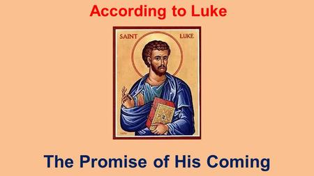 According to Luke The Promise of His Coming. Advent is a spiritual journey that Christians take, through themes that point to the birth of Jesus as Messiah.
