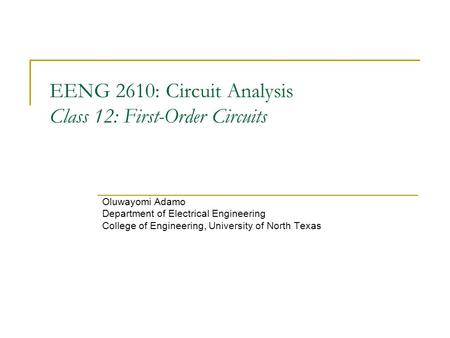 EENG 2610: Circuit Analysis Class 12: First-Order Circuits