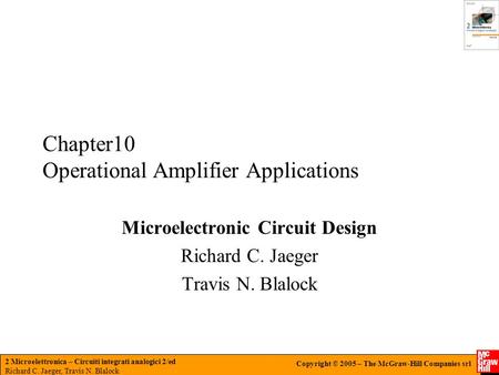 2 Microelettronica – Circuiti integrati analogici 2/ed Richard C. Jaeger, Travis N. Blalock Copyright © 2005 – The McGraw-Hill Companies srl Chapter10.