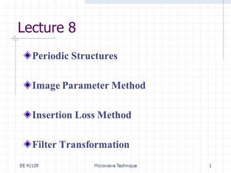 Lecture 8 Periodic Structures Image Parameter Method