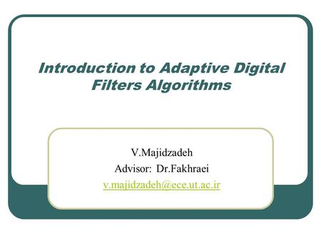 Introduction to Adaptive Digital Filters Algorithms