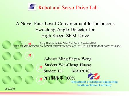 Department of Electrical Engineering Southern Taiwan University Robot and Servo Drive Lab. 2015/9/9 A Novel Four-Level Converter and Instantaneous Switching.
