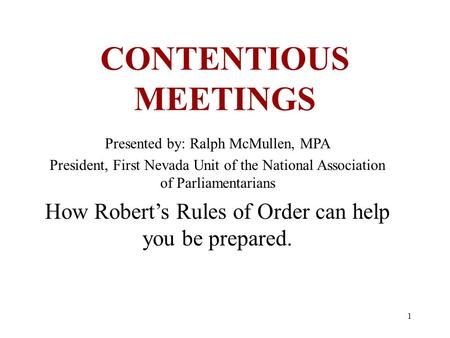 CONTENTIOUS MEETINGS Presented by: Ralph McMullen, MPA