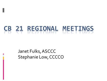 Janet Fulks, ASCCC Stephanie Low, CCCCO. 1. Which of the following describes your position? A. Faculty member – full time B. Faculty member – part time.