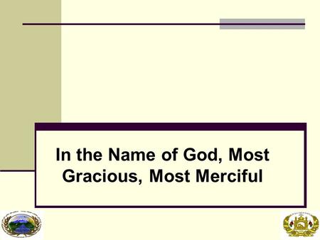 In the Name of God, Most Gracious, Most Merciful.