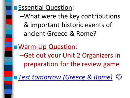 Get out your Unit 2 Organizers in preparation for the review game