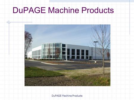 DuPAGE Machine Products