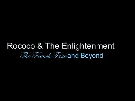 Rococo & The Enlightenment