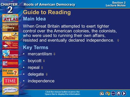 Section 2-1 Guide to Reading When Great Britain attempted to exert tighter control over the American colonies, the colonists, who were used to running.
