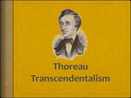 Thoreau and the Politics of Transcendentalism CA Focus Standard: Objectives: 1.Define paradox. 2.Identify the main idea of Henry David Thoreau’s essays.