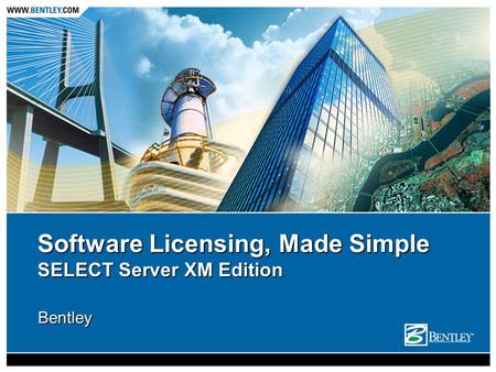Software Licensing, Made Simple SELECT Server XM Edition