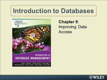 Introduction to Databases Chapter 8: Improving Data Access.