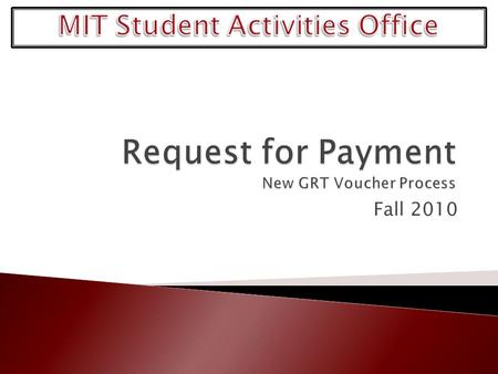 Fall 2010.  The Institute has developed a web-based, self- service Request for Payment (RFP) form with a direct link to MIT’s SAP financial system. 