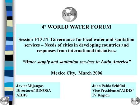 4º WORLD WATER FORUM Session FT3.17 Governance for local water and sanitation services – Needs of cities in developing countries and responses from international.