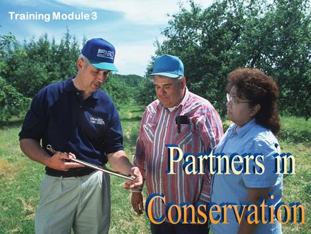 Training Module 3. What You’ll Learn In This Module Conservation Districts’ State and Federal partners Districts’ non-profit partners Other organizations.