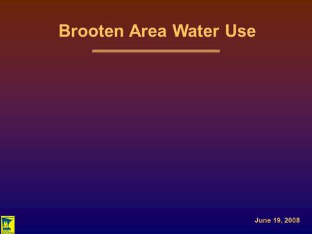 Brooten Area Water Use June 19, 2008. Brooten – Initial Conflict Study Area.