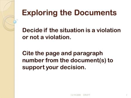 Exploring the Documents Decide if the situation is a violation or not a violation. Cite the page and paragraph number from the document(s) to support your.