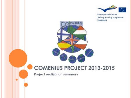 COMENIUS PROJECT 2013-2015 Project realization summary.