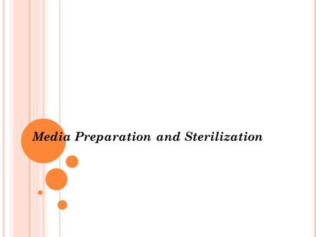 Media Preparation and Sterilization