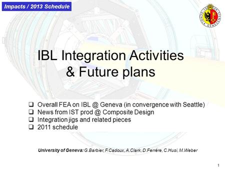1 IBL Integration Activities & Future plans  Overall FEA on Geneva (in convergence with Seattle)  News from IST Composite Design  Integration.
