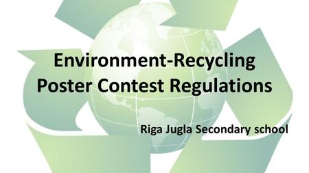 Environment-Recycling Poster Contest Regulations
