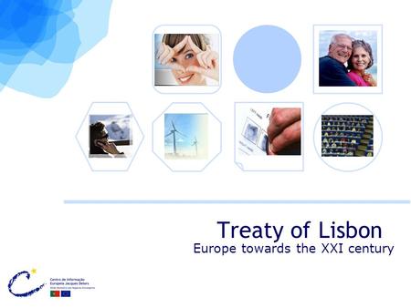 Treaty of Lisbon Europe towards the XXI century. The way of Lisbon Treaty 1. Countries of the European Union 2. The main European treaties 3. Why a new.