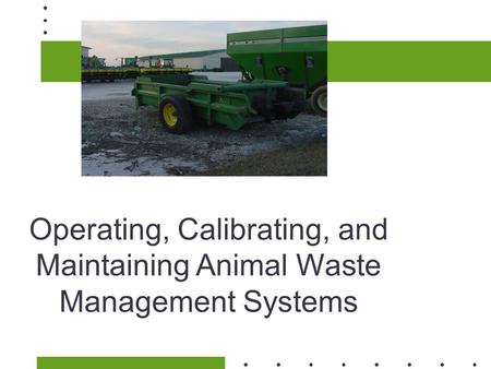 Operating, Calibrating, and Maintaining Animal Waste Management Systems.