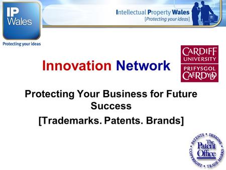 Innovation Network Protecting Your Business for Future Success [Trademarks. Patents. Brands]