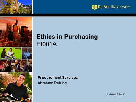Ethics in Purchasing EI001A Procurement Services Abraham Reising Updated 9.10.12.