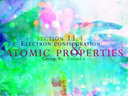 Electron Configuration and Atomic Properties