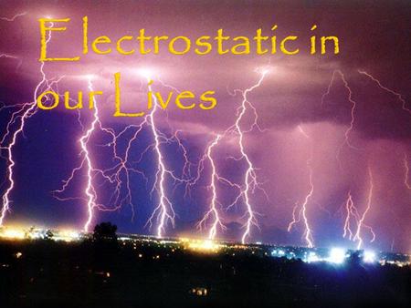  Lightning is a very LARGE electrical discharge that is caused by INDUCTION!  Charges build up in storm clouds and they need a place to escape.  The.