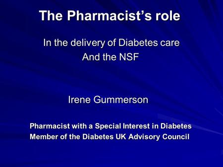 The Pharmacist’s role In the delivery of Diabetes care And the NSF