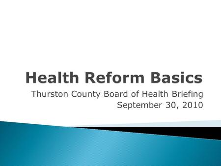 Thurston County Board of Health Briefing September 30, 2010.
