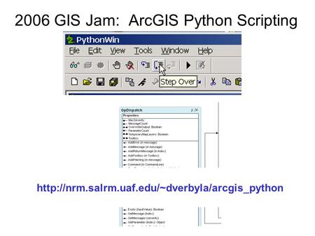 2006 GIS Jam: ArcGIS Python Scripting