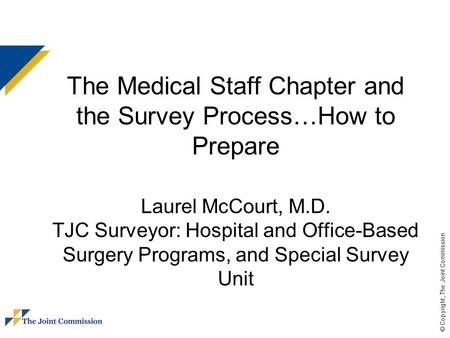 The Medical Staff Chapter and the Survey Process…How to Prepare
