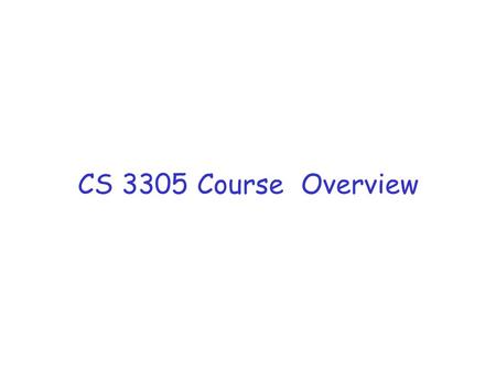 CS 3305 Course Overview. Introduction r Instructor: Dr Hanan Lutfiyya r Office: MC 355 r Email: hanan at csd dot uwo ca r Office Hours: m Drop-by m Appointment.