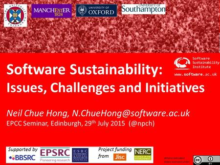 Software Sustainability Institute  Software Sustainability: Issues, Challenges and Initiatives Neil Chue Hong,