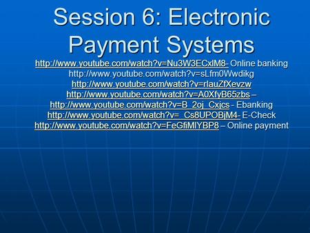 Session 6: Electronic Payment Systems  Online banking