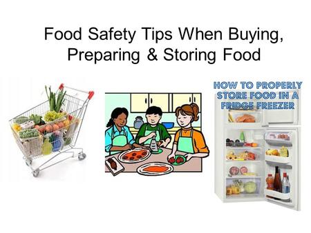 Food Safety Tips When Buying, Preparing & Storing Food
