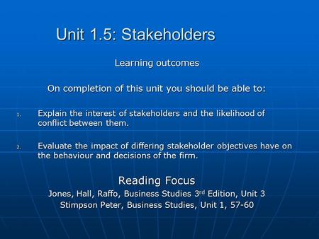 Unit 1.5: Stakeholders Reading Focus Learning outcomes
