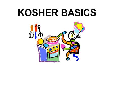 KOSHER BASICS. Well over one million Jewish consumers keep a kosher home--observing Jewish dietary laws that have been passed down over thousands of years.