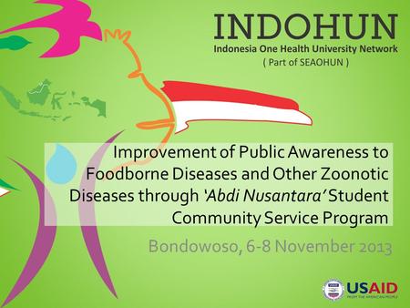 Improvement of Public Awareness to Foodborne Diseases and Other Zoonotic Diseases through ‘Abdi Nusantara’ Student Community Service Program Bondowoso,