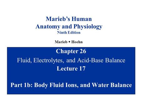 Anatomy and Physiology Part 1b: Body Fluid Ions, and Water Balance