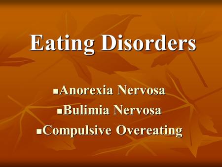 Anorexia Nervosa Bulimia Nervosa Compulsive Overeating
