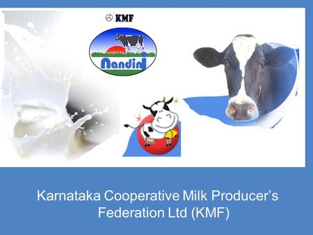 Karnataka Cooperative Milk Producer’s Federation Ltd (KMF)