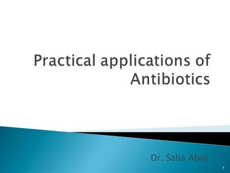 Dr. Saba Abdi 1.  Selective toxicity with minimal side effects to host  Easy to tolerate without a complex drug regimen  Bactericidal rather than bacteriostatic.