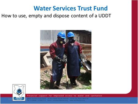 Water Services Trust Fund How to use, empty and dispose content of a UDDT 9/9/20151.
